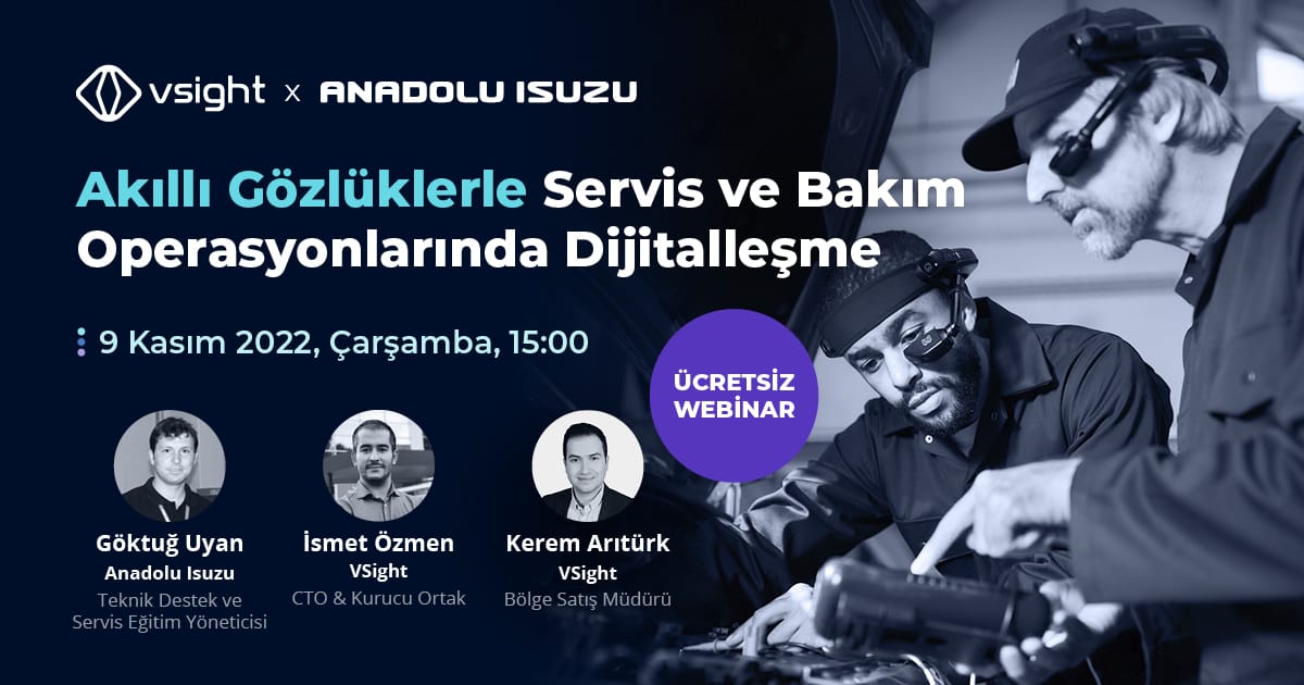 Digitalization in Service and Maintenance Operations with Smart Glasses — VSight webinar with Anadolu Isuzu